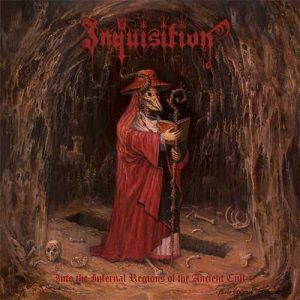 INQUISITION- INTO THE INFERNAL REGIONS OF THE ANCIENT CULT