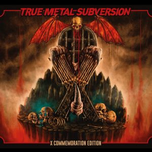 TRUE METAL SUBVERSION – X COMMEMORATION EDITION